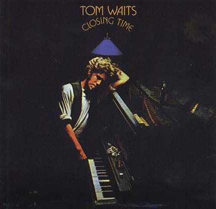 Tom WAITS closing time 